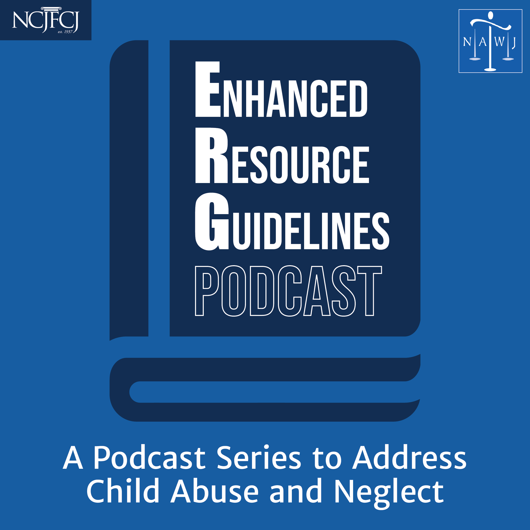 Enhanced Resource Guidelines (ERG) Podcast: Reasonable Efforts: A Judicial Perspective