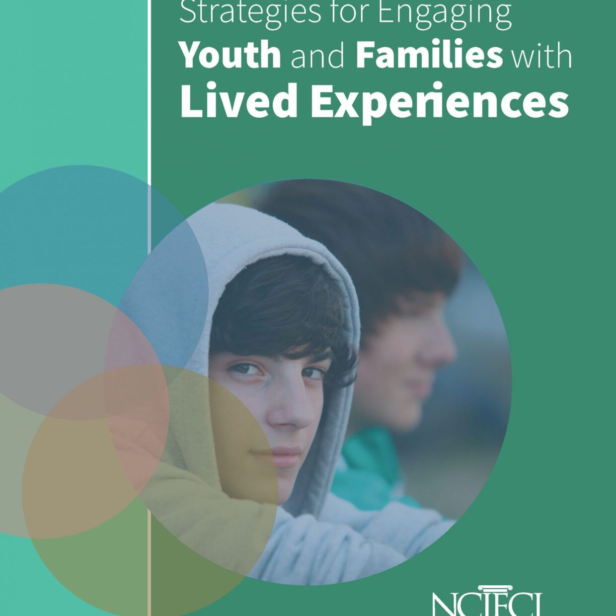 Strategies for Engaging Youth and Families with Lived Experiences - NCJFCJ